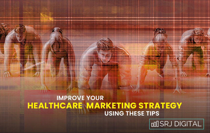 Improve Your Healthcare Marketing Strategy Using These Tips