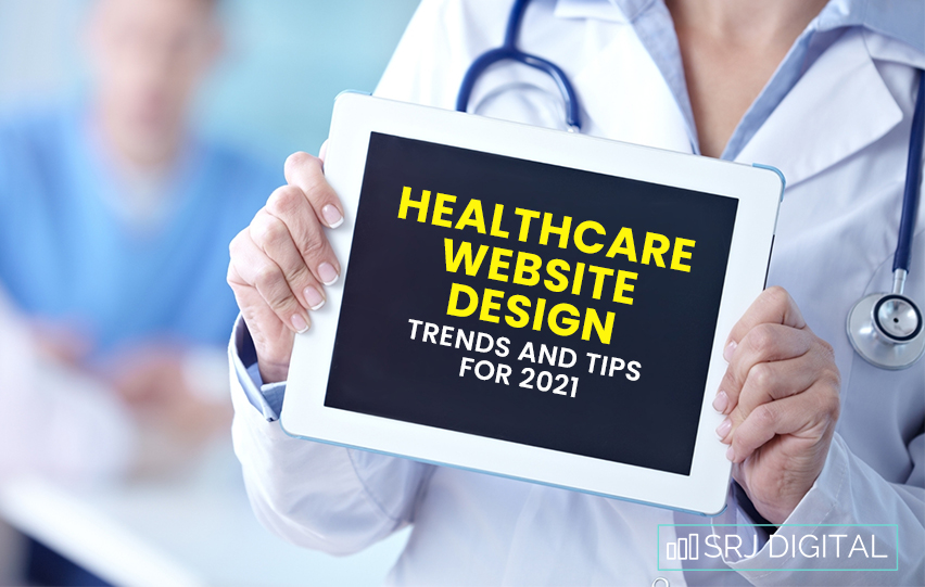 Healthcare Website Design Trends and Tips for 2021